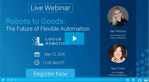 Locus Robotics R2G Webinar May 2026 Screenshot